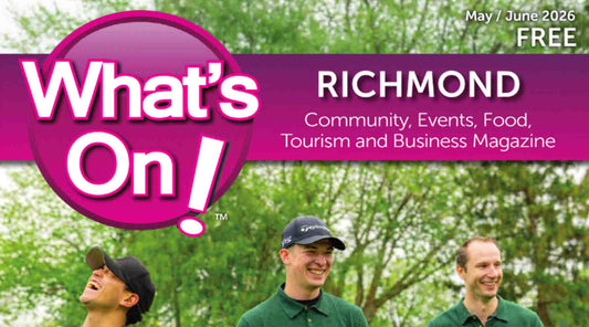 What's On! Richmond Magazine May/June 2026 Issue